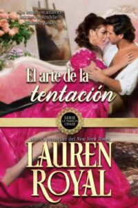El arte de la tentación 9 el arte de la tentacion la familia chase la regencia 03 lauren royal