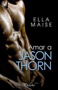 Amar a Jason Thorn 13 amar a jason thorn ella maise